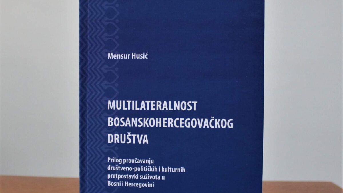 Iz štampe izašla nova knjiga: Multilateralnost bosanskohercegovačkog društva