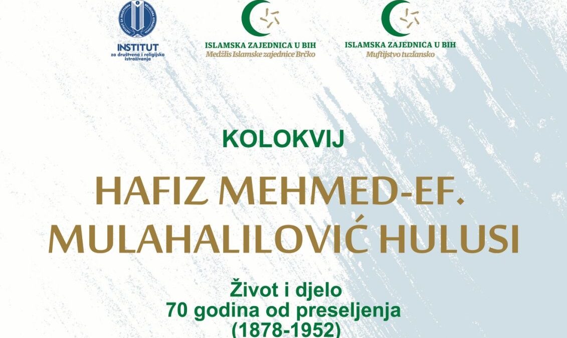 Kolokvij „Hafiz Mehmed-ef. Mulahalilović Hulusi – život i djelo“