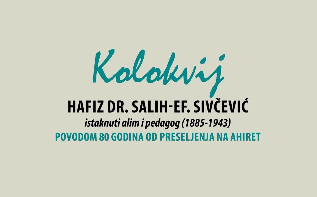 Kolokvij “Hafiz dr. Salih-ef. Sivčević – istaknuti alim i pedagog (1885-1943)” 21. decembra u Tuzli