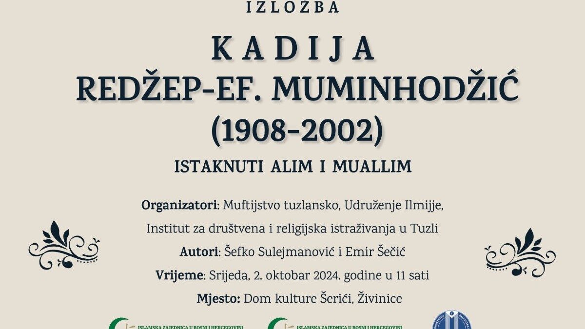 Izložba „Kadija Redžep-ef. Muminhodžić, istaknuti alim i muallim (1908-2002)“ naredne sedmice u Šerićima (Živinice)